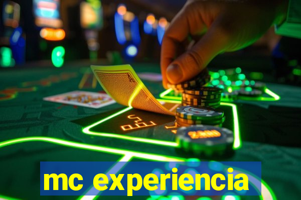 mc experiencia